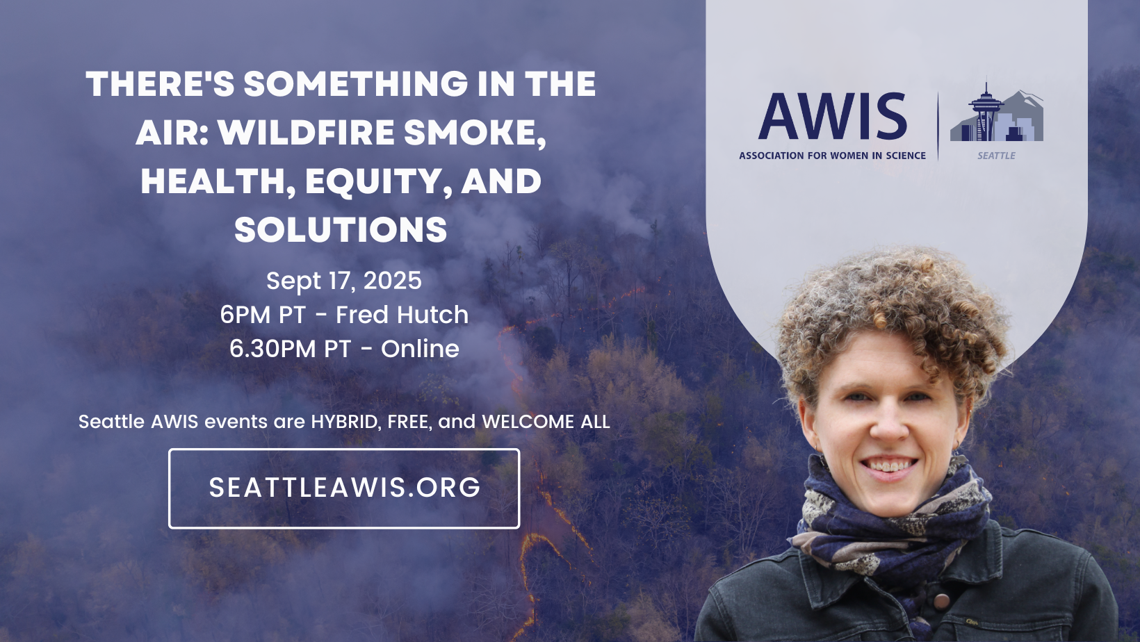 Seattle AWIS: There’s something in the air – Wildfire smoke, health, equity, and solutions